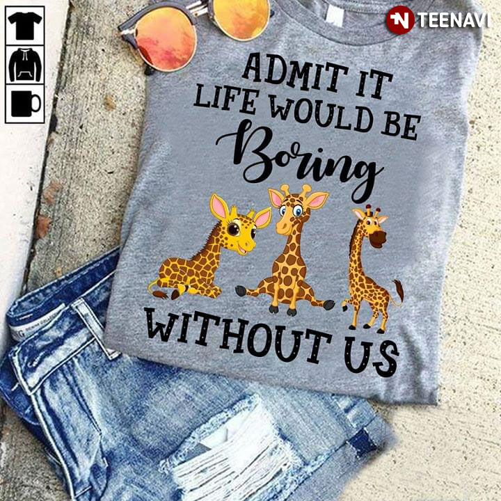 Giraffe Admit It Life Would Be Boring Without Us