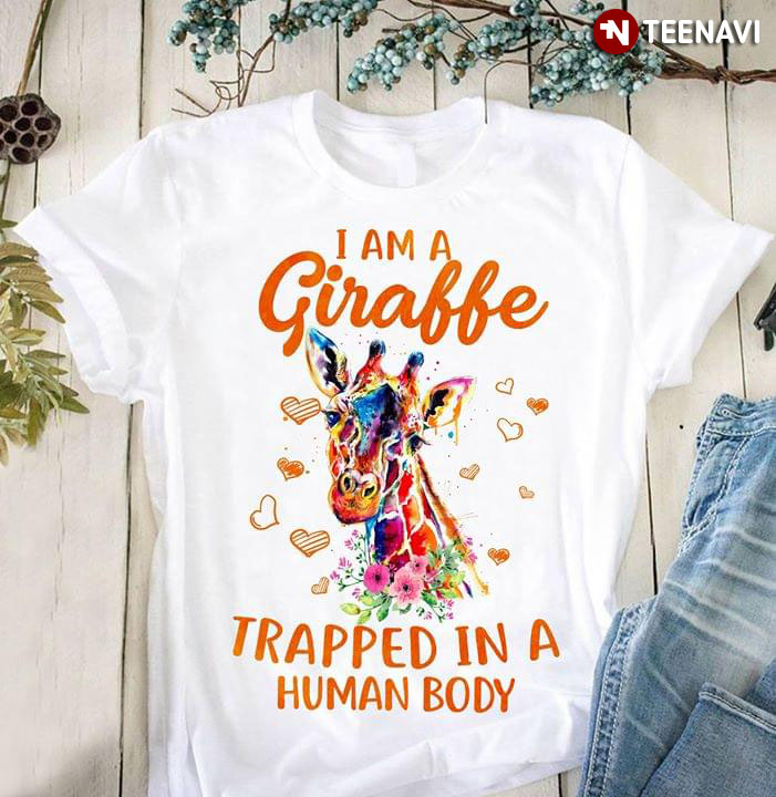 I Am A Giraffe Trapped In  A Human Body
