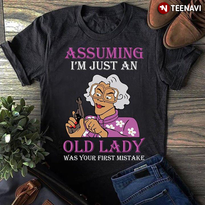 Madea Assuming I'm Just An Old Lady Was Your First Mistake (New Version)