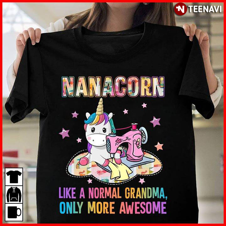 Quilting Nanacorn Like A Normal Grandma Only More Awesome