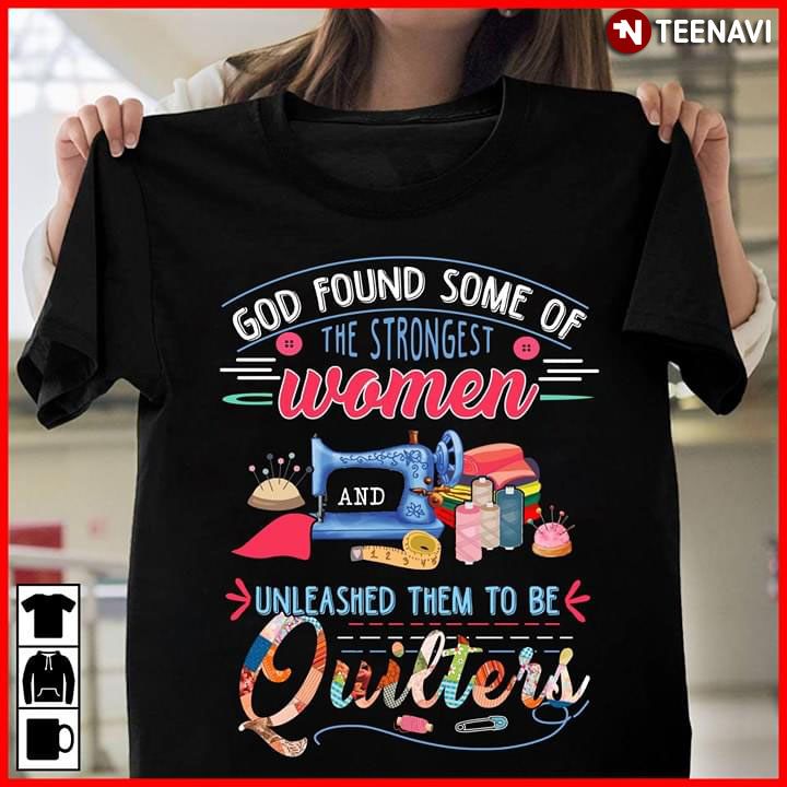God Found Some Of The Strongest Women And Unleashed Them To Be Quilters (New Version)
