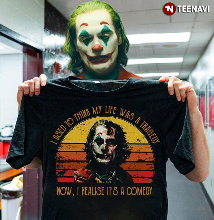 Joaquin Phoenix Joker I Used To Think That My Life Was A Tragedy But Now I Realise It’s A Comedy Vintage