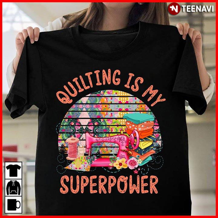 Quilting Is My Superpower