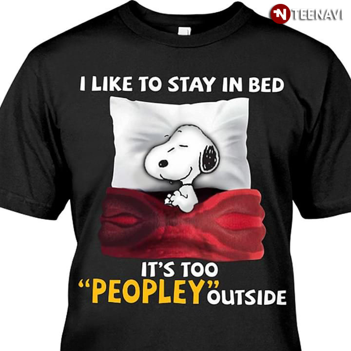 Snoopy I Like To Stay In Bed It's Too Peopley Outside (New Version)