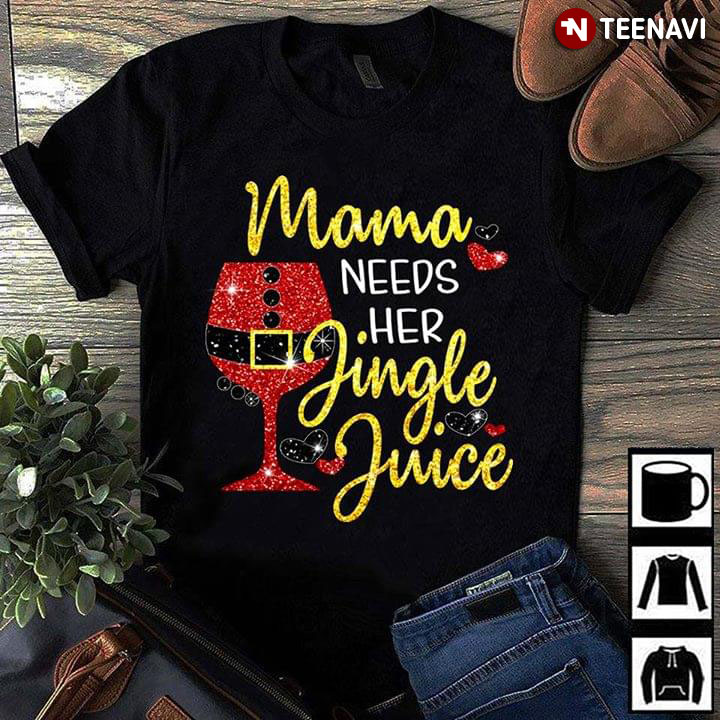 Mama Needs Her Jingle Juice Christmas