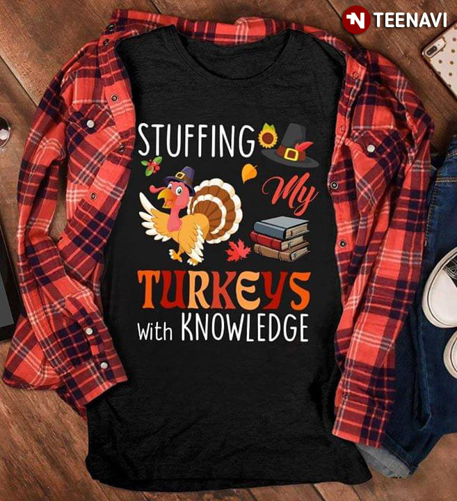 Stuffing My Turkeys With Knowledge Thanksgiving Day