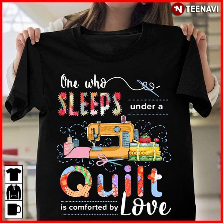 One Who Sleeps Under A Quilt Is Comforted By Love