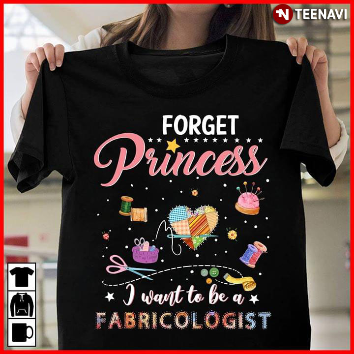 Forget Princess I Want To Be A Fabricologist (New Version)
