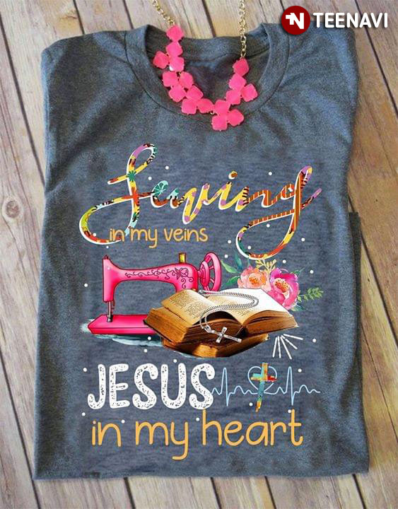 Sewing In My Veins Jesus In My Heart