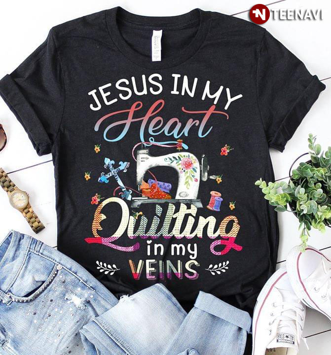 Jesus In My Heart Quilting In My Veins (New Style)