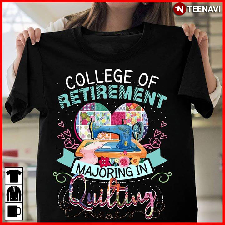 College Of Retirement Majoring In Quilting