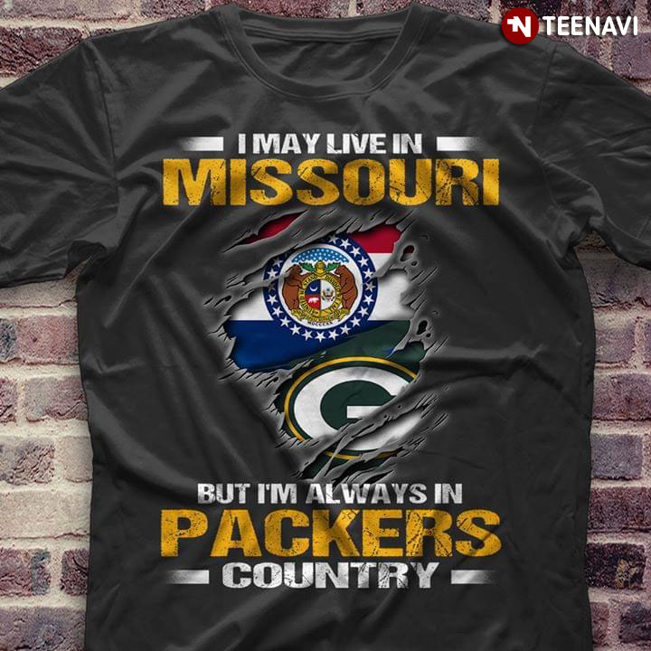 I May Live In Missouri But I’m Always In Green Bay Packers Country