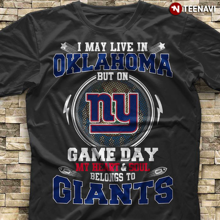 I May Live In Oklahoma But On Game Day My Heart & Soul Belongs To New York Giants