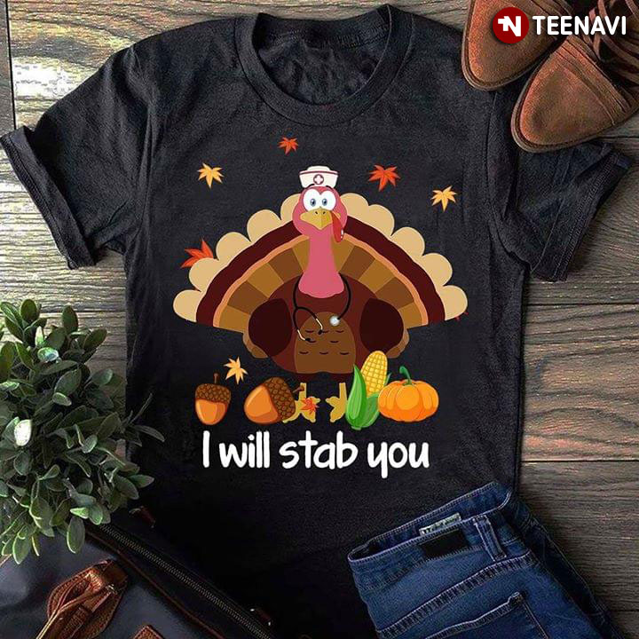 Turkey I Will Stab You Thanksgiving