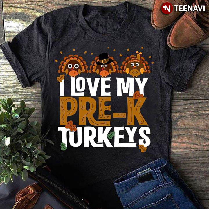 I Love My Pre-K Turkeys Teacher Thanksgiving Day