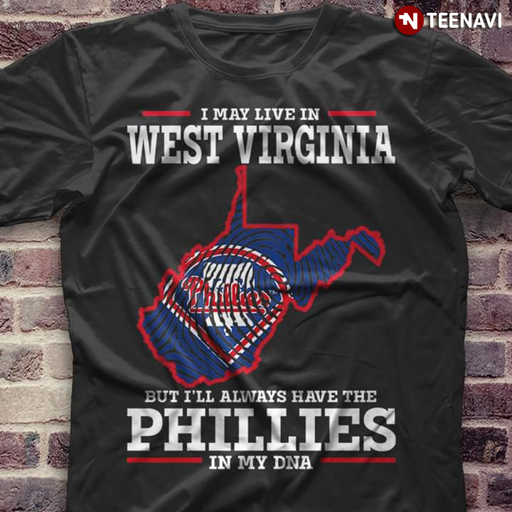 I May Live In West Virginia But I'll Always Have The Philadelphia Phillies In My DNA
