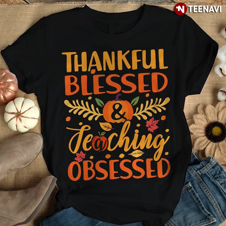 Thankful Blessed & Teaching Obsessed Thanksgiving Day