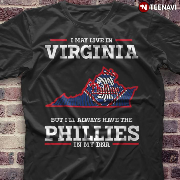 I May Live In Virginia But I'll Always Have The Philadelphia Phillies In My DNA