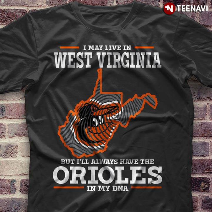 I May Live In West Virginia But I'll Always Have The Baltimore Orioles In My DNA