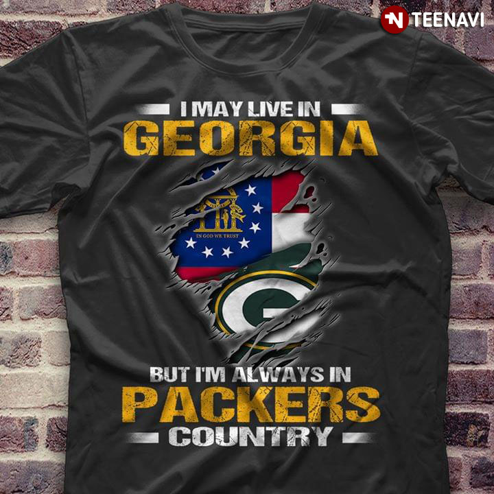 I May Live In Georgia But I’m Always In Green Bay Packers Country