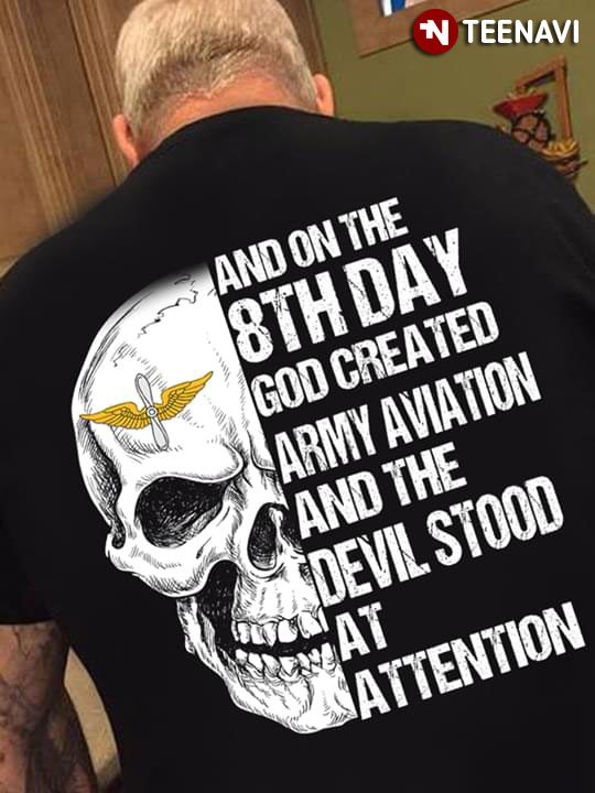 And On The 8th Day God Created Army Aviation And The Devil Stood At Attention Skull