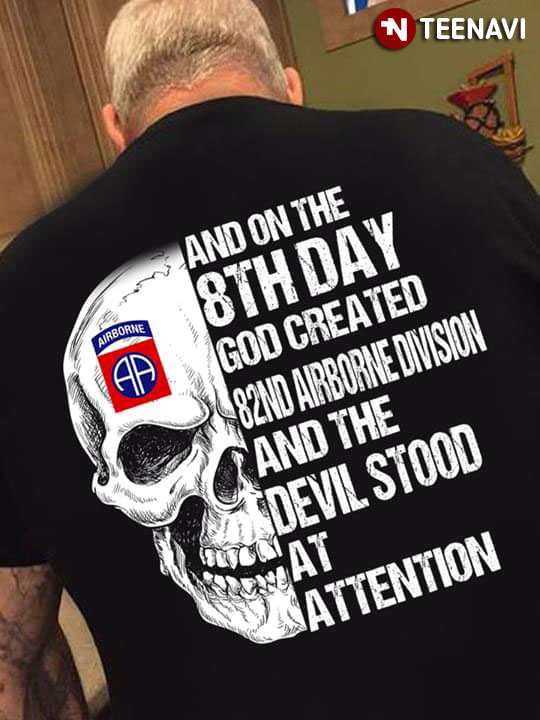 And On The 8th Day God Created 82nd Airborne Division And The Devil Stood At Attention Skull