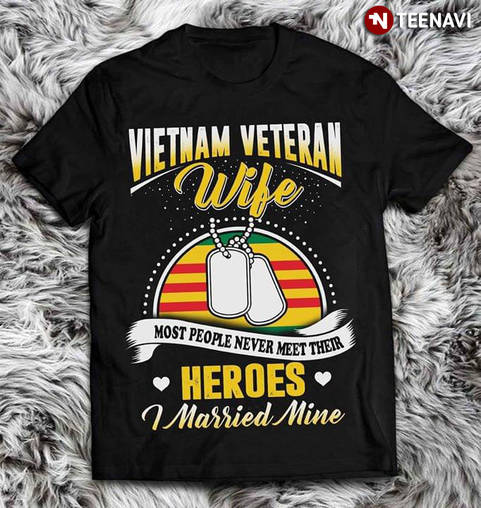 Vietnam Veteran Wife Most People Never Meet Their Heroes I Married Mine