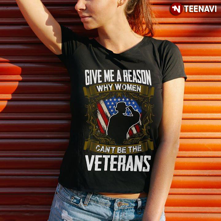 Give Me A Reason Why Women Can't Be The Veterans