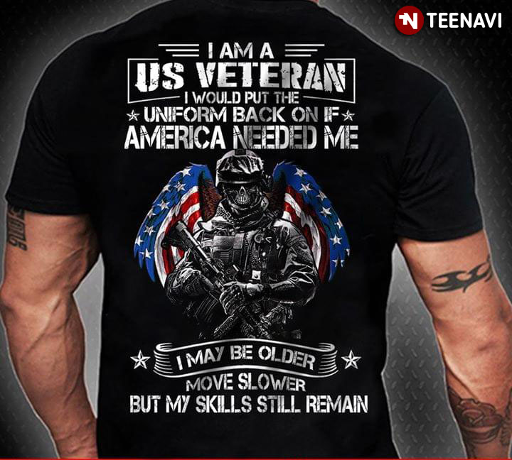 I Am A US Veteran I Would Put The Uniform Back On If America Needed Me