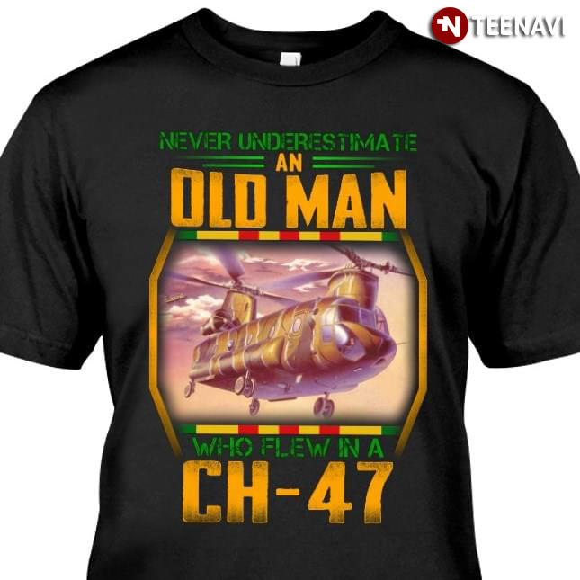 Never Underestimate An Old Man Who Flew In A CH-47