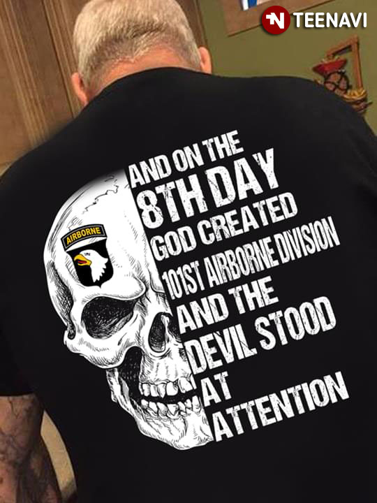 And On The 8th Day God Created 101st Airborne Division And The Devil Stood At Attention