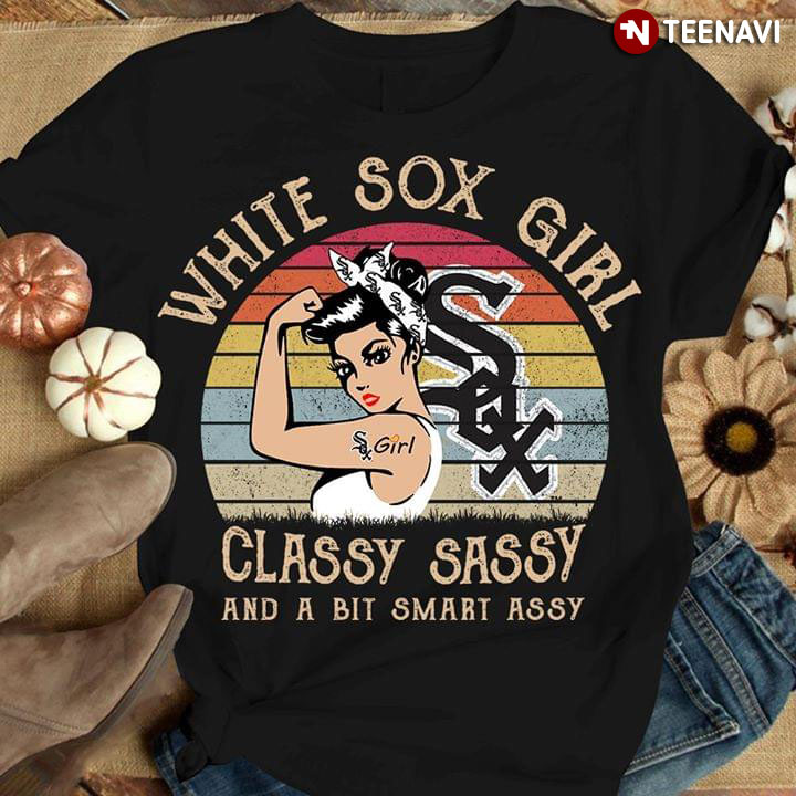 Chicago White Sox Girls Classy Sassy And A Bit Smart Assy