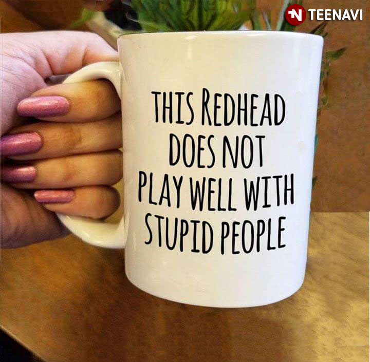 Funny This Redhead Does Not Play Well With Stupid People