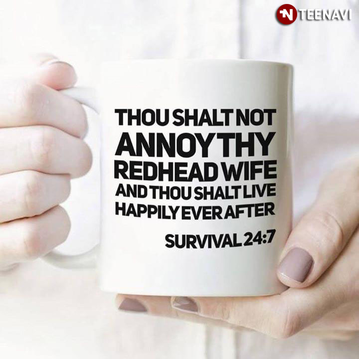 Funny Thou Shalt Not Annoy Thy Redhead Wife And Thou Shalt Live Happily Ever After