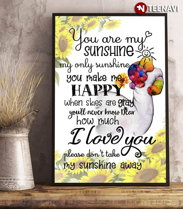 Meaningful Sunflower Elephants You Are My Sunshine My Only Sunshine