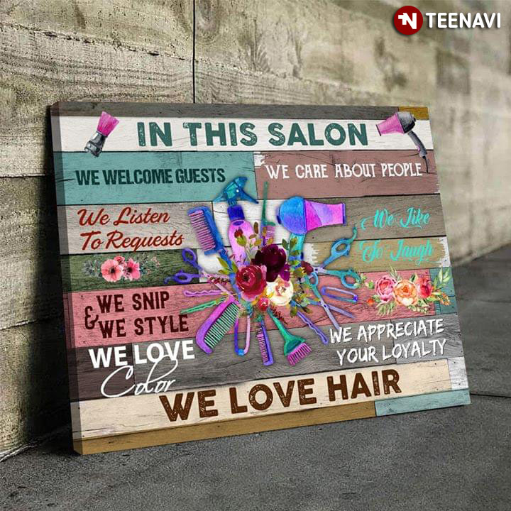 Funny In This Salon We Welcome Guests We Listen To Requests We Snip & We Style