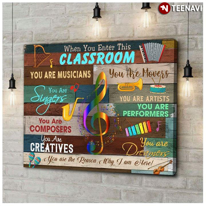 Funny When You Enter This Classroom You Are Musicians You Are Movers You Are Singers