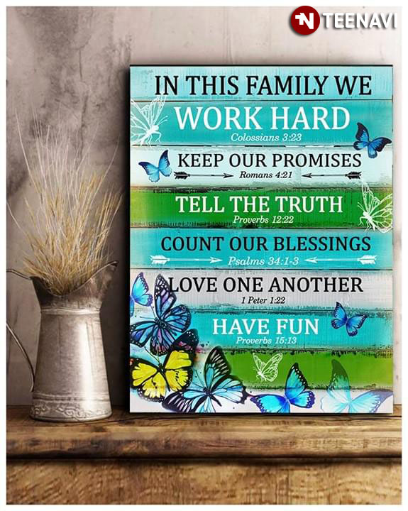 Butterflies In This Family We Work Hard Colossians 3:23 Keep Our Promises Romans 4:21