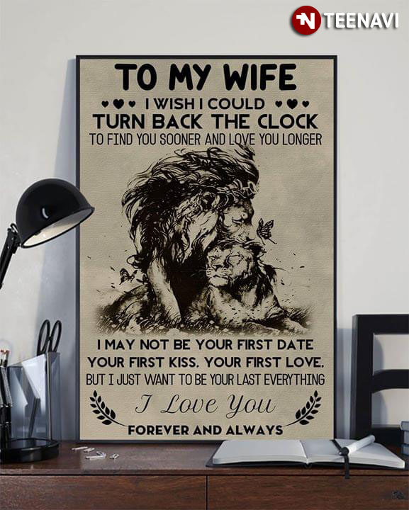 Lions To My Wife I Wish I Could Turn Back The Clock To Find You Sooner And Love You Longer