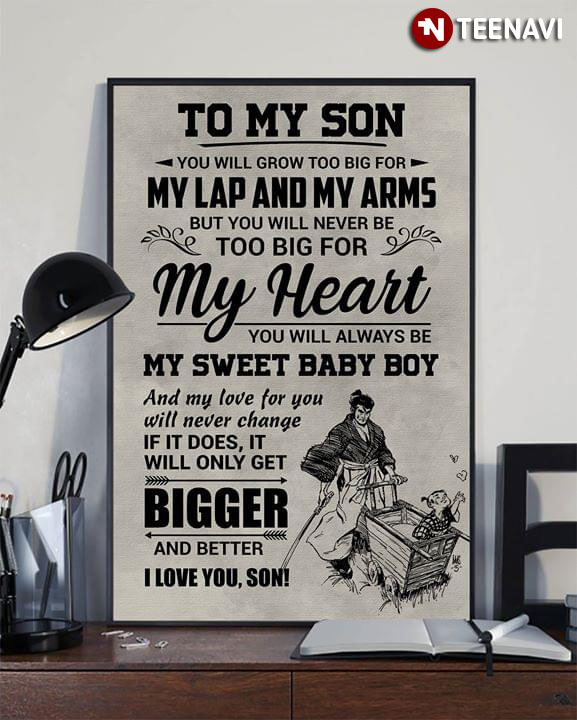 Samurai Dad And Son To My Son You Will Grow Too Big For My Lap And My Arms