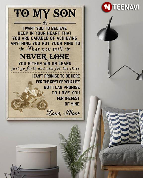 Cool Bikers To My Son I Want You To Believe Deep In Your Heart That