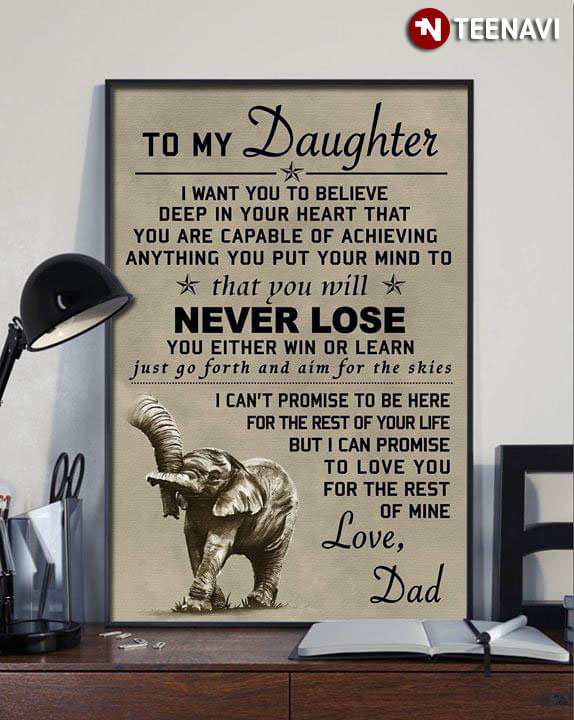 Elephants To My Daughter I Want You To Believe Deep In Your Heart That
