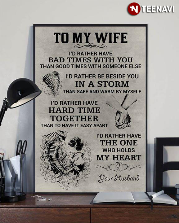 Samurai & Wife To My Wife I’d Rather Have Bad Times With You Than Good Times With Someone Else