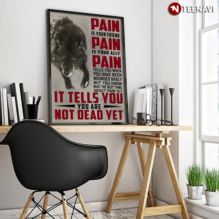 New Version Wolf Pain Is Your Friend Pain Is Your Ally Pain Tells You When You Have Been Wounded Badly