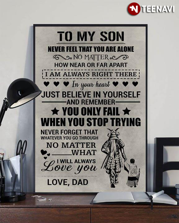 Samurai Dad & Son To My Son Never Feel That You Are Alone No Matter How Near Or Far Apart