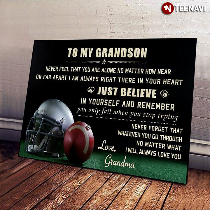 American Football Grandma & Grandson To My Grandson Never Feel That You Are Alone No Matter How Near Or Far Apart