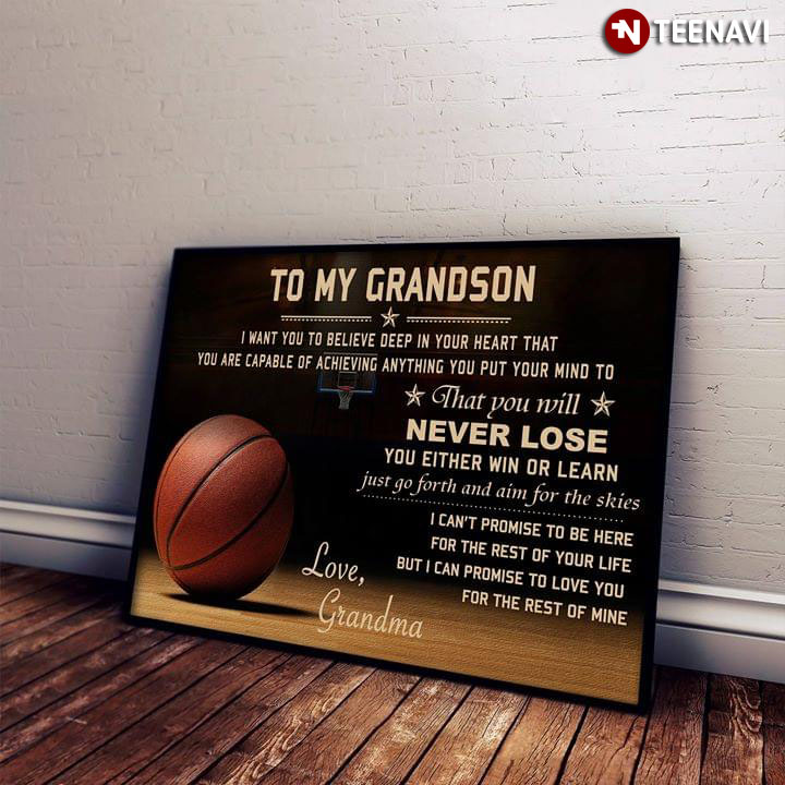 Basketball Grandma & Grandson To My Grandson I Want You To Believe Deep In Your Heart That You Are Capable Of Achieving Anything You Put Your Mind To