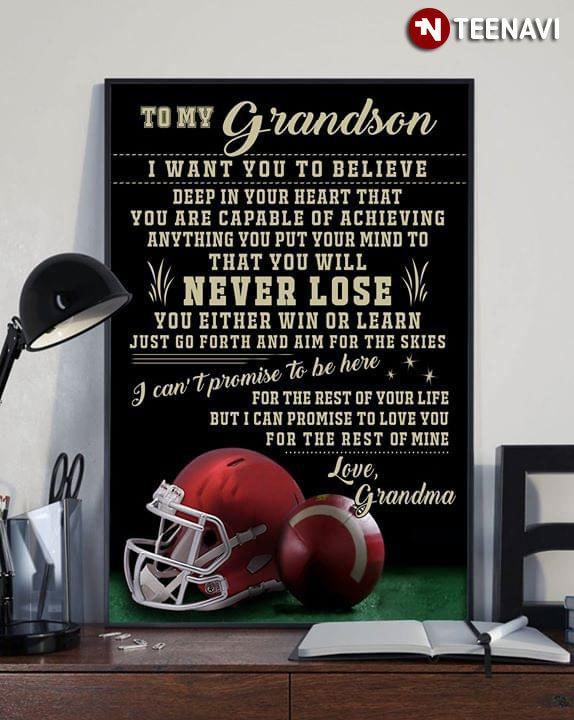 American Football Grandma & Grandson To My Grandson I Want You To Believe Deep In Your Heart That You Are Capable Of Achieving Anything You Put Your Mind To