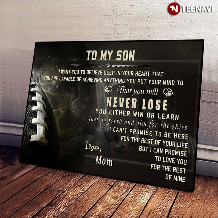Black Version American Football Mom & Son To My Son I Want You To Believe Deep In Your Heart That You Are Capable Of Achieving Anything You Put Your Mind To