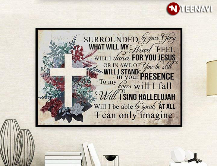 The Christian Cross Surrounded By Your Glory What Will My Heart Feel Will I Dance For You Jesus